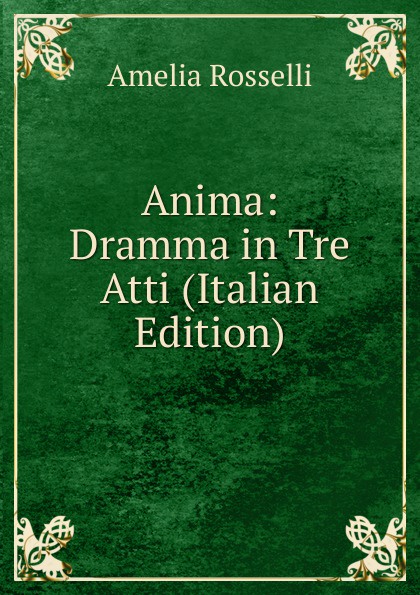 Anima: Dramma in Tre Atti (Italian Edition)