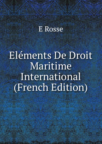 Elements De Droit Maritime International (French Edition)
