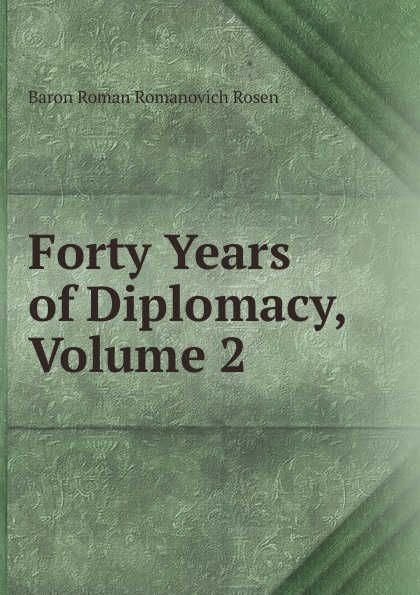 Forty Years of Diplomacy, Volume 2