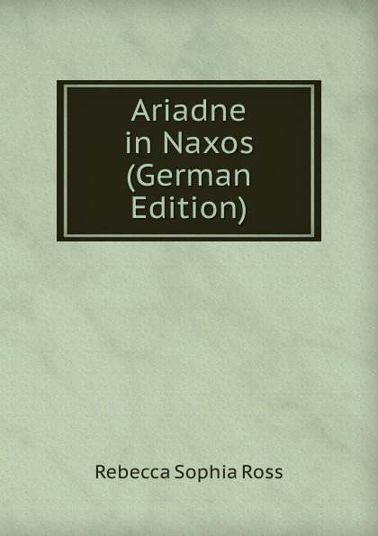 Ariadne in Naxos (German Edition)