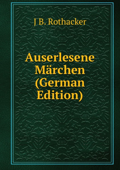 Auserlesene Marchen (German Edition)