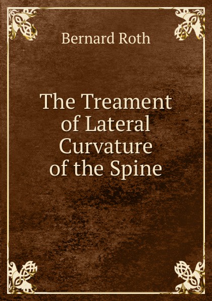 The Treament of Lateral Curvature of the Spine