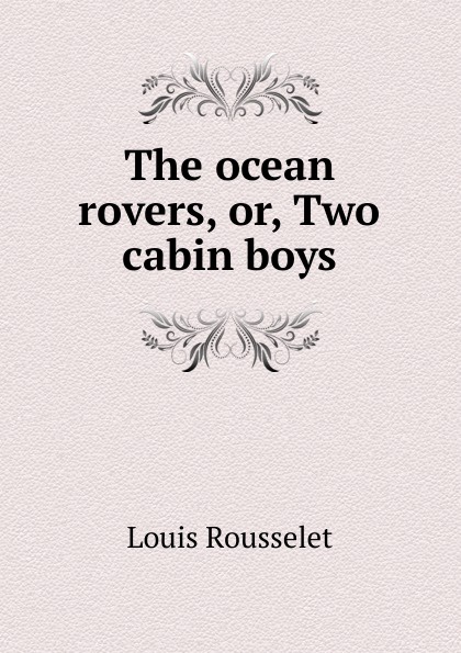 The ocean rovers, or, Two cabin boys