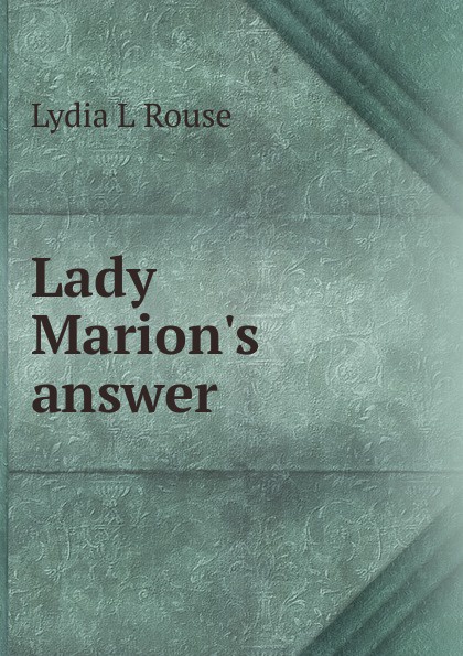 Lady Marion.s answer