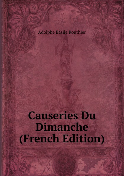 Causeries Du Dimanche (French Edition)
