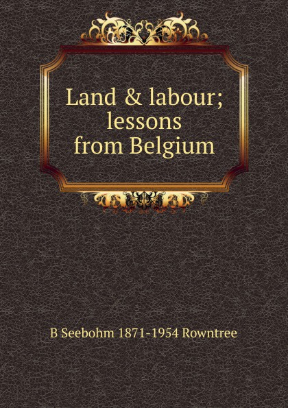 Land . labour; lessons from Belgium