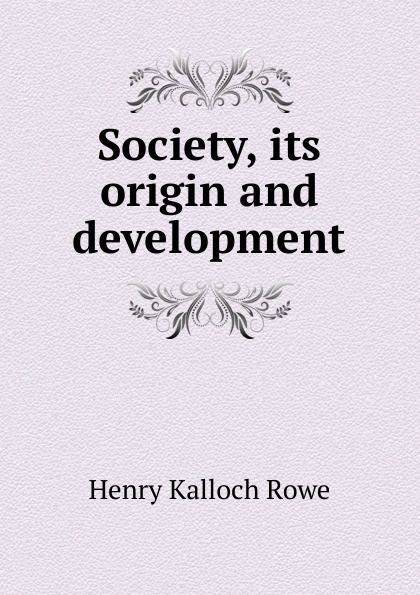 Society, its origin and development