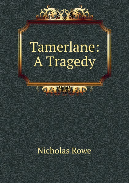 Tamerlane: A Tragedy