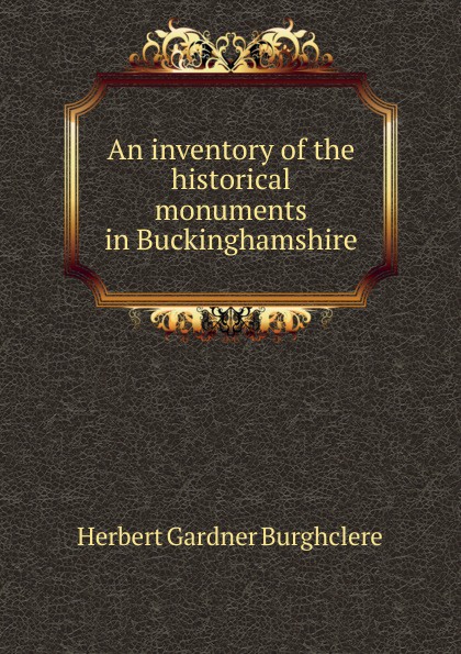 An inventory of the historical monuments in Buckinghamshire