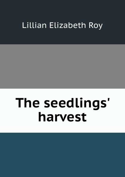 The seedlings. harvest