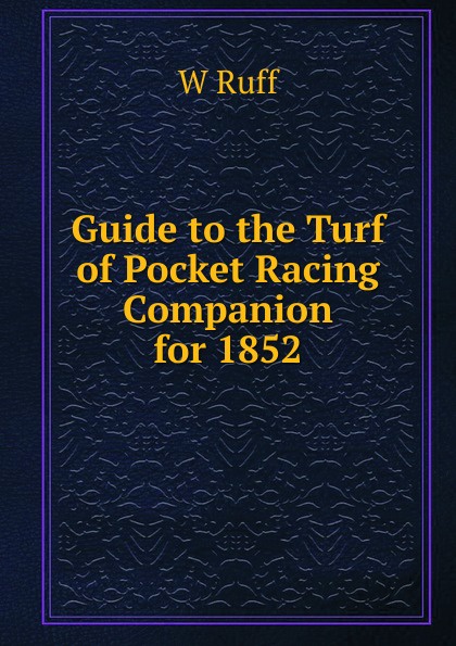 Guide to the Turf of Pocket Racing Companion for 1852