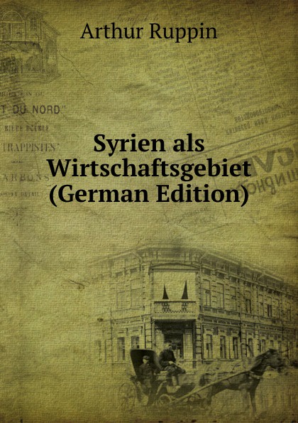 Syrien als Wirtschaftsgebiet (German Edition)