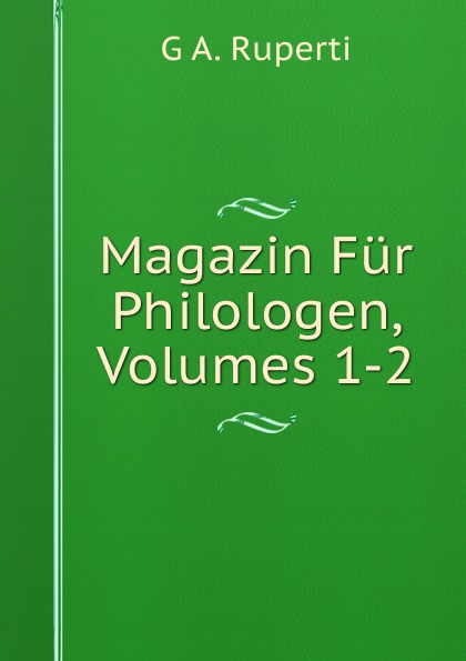Magazin Fur Philologen, Volumes 1-2
