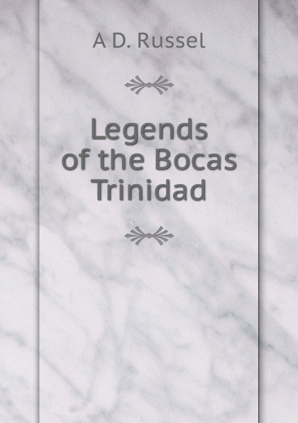 Legends of the Bocas Trinidad