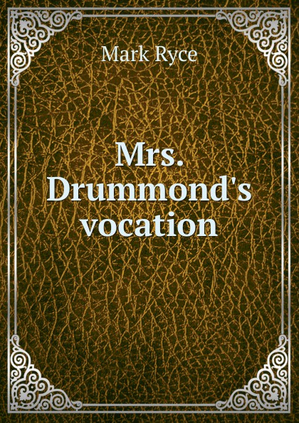 Mrs. Drummond.s vocation