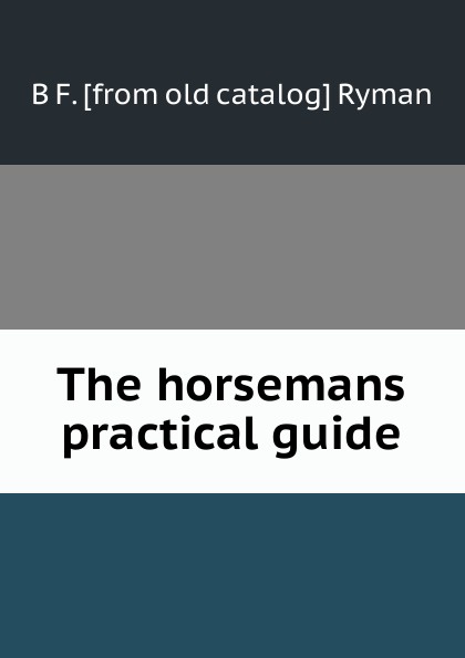 The horsemans practical guide