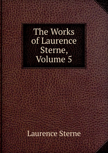 The Works of Laurence Sterne, Volume 5