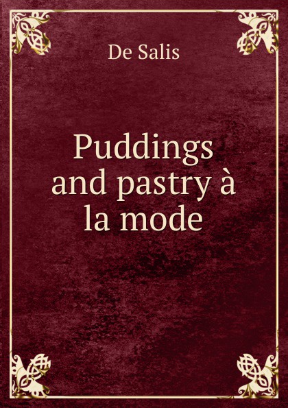 Puddings and pastry a la mode