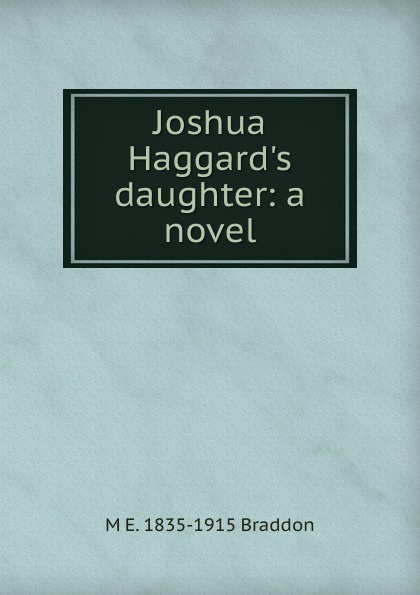 Joshua Haggard.s daughter: a novel