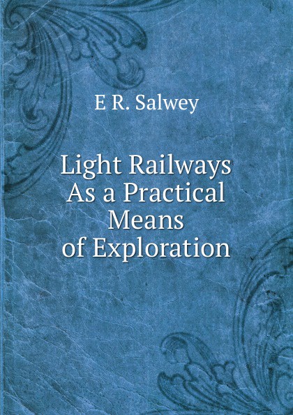 Light Railways As a Practical Means of Exploration