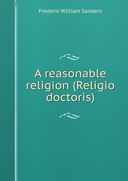 A reasonable religion (Religio doctoris)