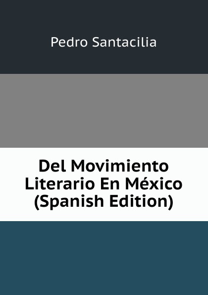 Del Movimiento Literario En Mexico (Spanish Edition)