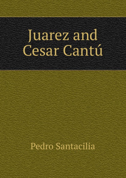 Juarez and Cesar Cantu