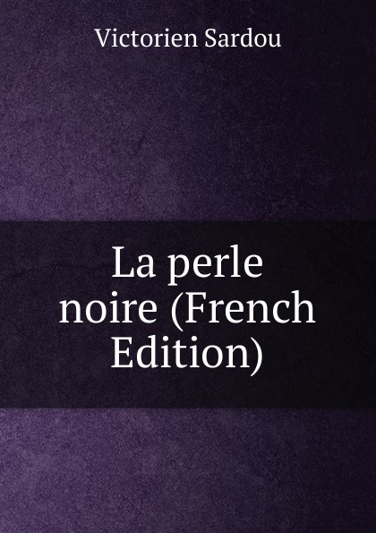 La perle noire (French Edition)