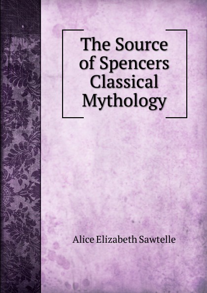 The Source of Spencers Classical Mythology