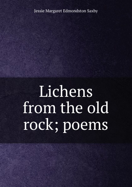 Lichens from the old rock; poems