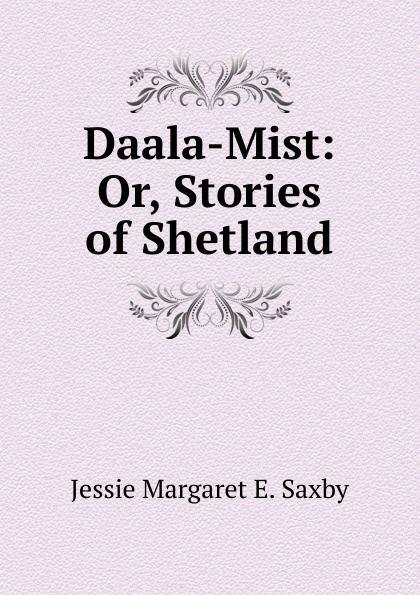 Daala-Mist: Or, Stories of Shetland