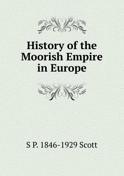 History of the Moorish Empire in Europe