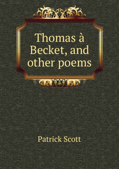 Thomas a Becket, and other poems