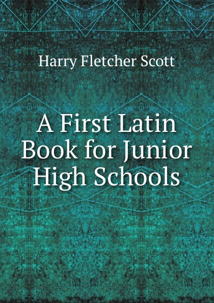 A First Latin Book for Junior High Schools