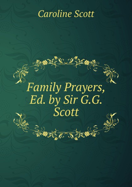 Family Prayers, Ed. by Sir G.G. Scott