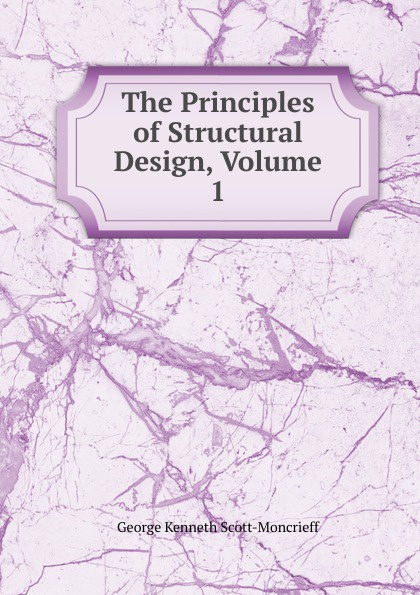 The Principles of Structural Design, Volume 1