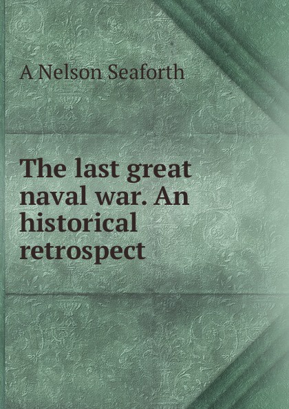 The last great naval war. An historical retrospect