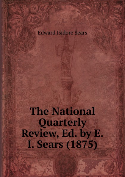 The National Quarterly Review, Ed. by E.I. Sears (1875)