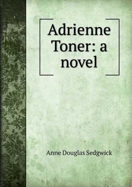 Adrienne Toner: a novel