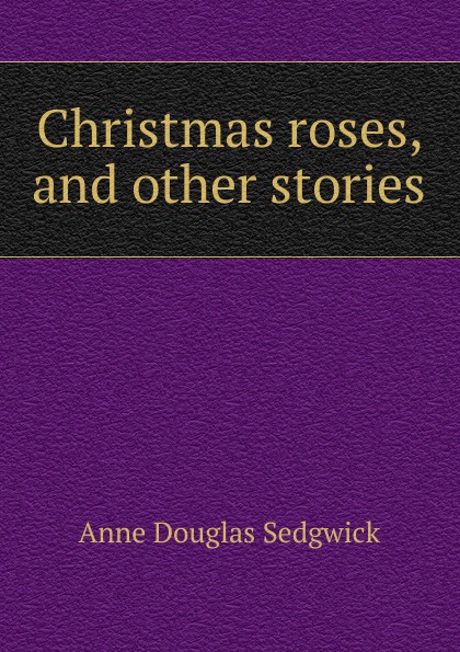 Christmas roses, and other stories