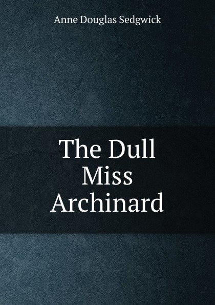 The Dull Miss Archinard