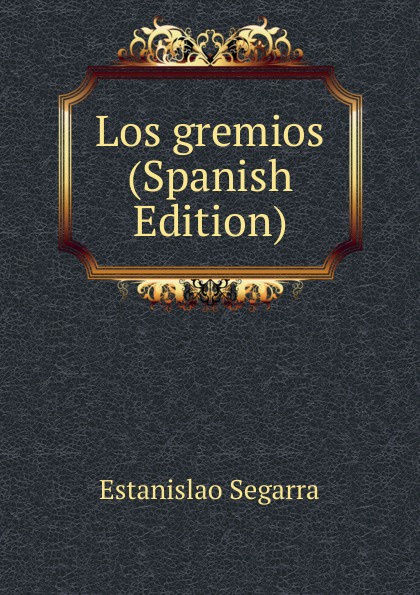 Los gremios (Spanish Edition)