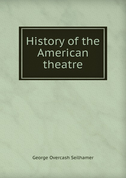 History of the American theatre