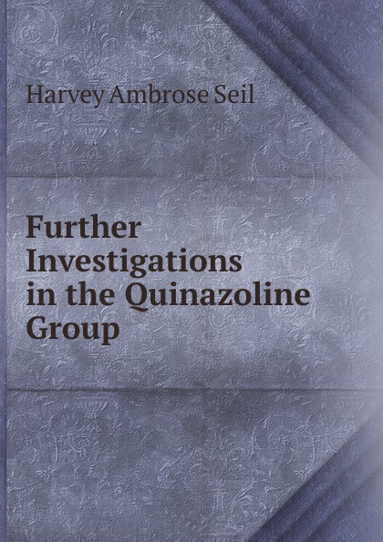 Further Investigations in the Quinazoline Group