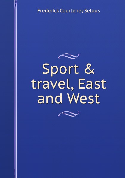 Sport . travel, East and West