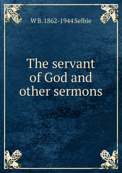 The servant of God and other sermons