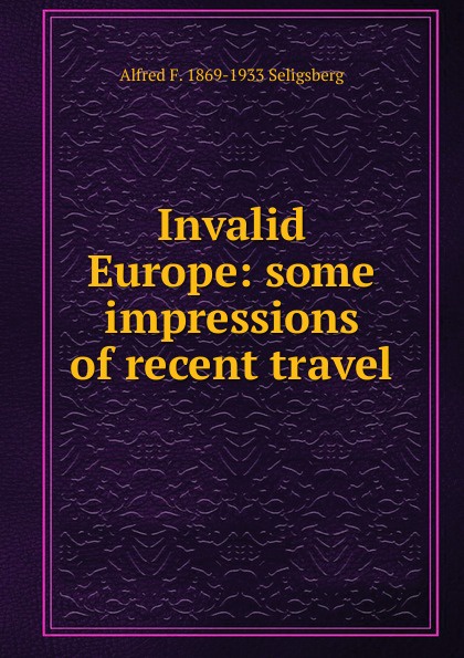 Invalid Europe: some impressions of recent travel