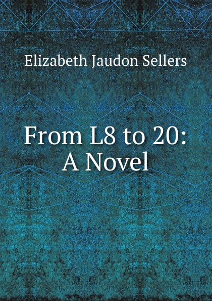 From L8 to 20: A Novel