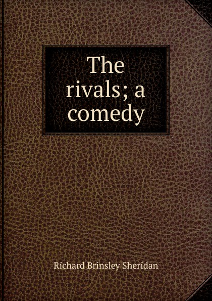 The rivals; a comedy
