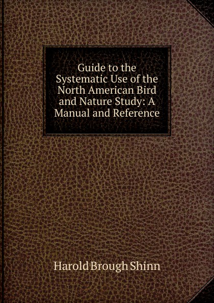 Guide to the Systematic Use of the North American Bird and Nature Study: A Manual and Reference